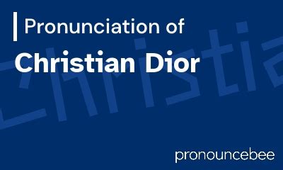 how do you pronounce christian dior|dior pronunciation online free.